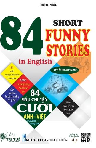  84 Short funny stories in English for intermediate: H?c ti?ng Anh qua 84 m?u chuy?n cu?i...
