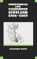 Independence and Nationhood: Scotland 1306-1469 (PDF eBook)