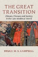 Great Transition, The: Climate, Disease and Society in the Late-Medieval World