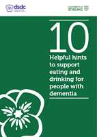 10 Helpful Hints to Support Eating and Drinking for People With Dementia