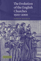 Evolution of the English Churches, 1500-2000, The