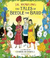 Tales of Beedle the Bard - Illustrated Edition, The: A magical companion to the Harry Potter stories