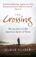 The Crossing: My journey to the shattered heart of Syria (ePub eBook)