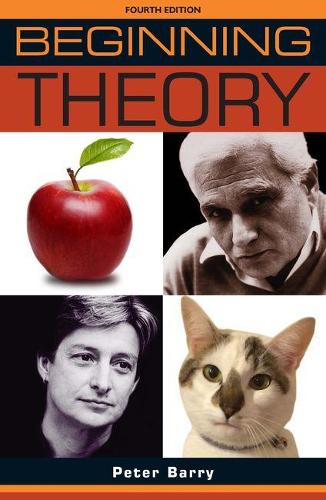 Beginning theory: An introduction to literary and cultural theory: Fourth edition