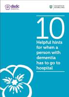 10 Helpful Hints for When a Person with Dementia Has to Go to Hospital